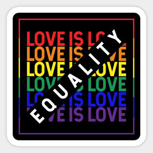 Love is love equality LGBT Sticker